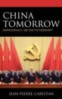 China Tomorrow : Democracy or Dictatorship? - eBook