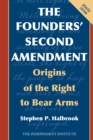Founders' Second Amendment : Origins of the Right to Bear Arms - eBook