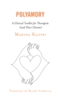Polyamory : A Clinical Toolkit for Therapists (and Their Clients) - Book