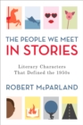 People We Meet in Stories : Literary Characters That Defined the 1950s - eBook