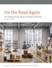 On the Road Again : Developing and Managing Traveling Exhibitions - Book