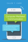 Computer-Mediated Communication : A Theoretical and Practical Introduction to Online Human Communication - Book