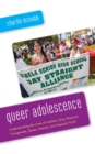 Queer Adolescence : Understanding the Lives of Lesbian, Gay, Bisexual, Transgender, Queer, Intersex, and Asexual Youth - eBook