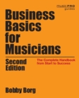 Business Basics for Musicians : The Complete Handbook from Start to Success, 2nd Edition - Book