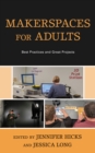 Makerspaces for Adults : Best Practices and Great Projects - Book