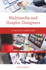 Multimedia and Graphic Designers : A Practical Career Guide - Book
