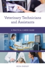Veterinary Technicians and Assistants : A Practical Career Guide - eBook