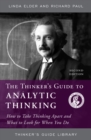 Thinker's Guide to Analytic Thinking : How to Take Thinking Apart and What to Look for When You Do - eBook
