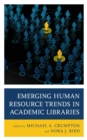 Emerging Human Resource Trends in Academic Libraries - Book