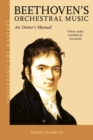 Beethoven's Orchestral Music : An Owner's Manual - Book