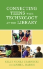 Connecting Teens with Technology at the Library - Book