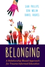 Belonging : A Relationship-Based Approach for Trauma-Informed Education - eBook