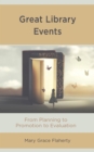 Great Library Events : From Planning to Promotion to Evaluation - Book