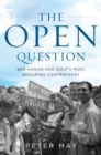 Open Question : Ben Hogan and Golf's Most Enduring Controversy - eBook