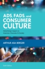 Ads, Fads, and Consumer Culture : Advertising's Impact on American Character and Society - eBook