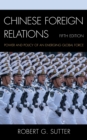Chinese Foreign Relations : Power and Policy of an Emerging Global Force - Book