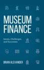 Museum Finance : Issues, Challenges, and Successes - eBook
