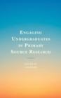 Engaging Undergraduates in Primary Source Research - Book