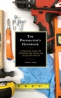 The Preparator's Handbook : A Practical Guide for Preparing and Installing Collection Objects - Book