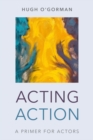 Acting Action : A Primer for Actors - Book