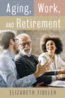 Aging, Work, and Retirement - Book