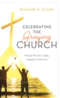 Celebrating the Graying Church : Mutual Ministry Today, Legacies Tomorrow - Book