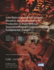 Is the Ratio of Investment between Research and Development to Production in Major Defense Acquisition Programs Experiencing Fundamental Change? - eBook