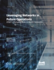 Leveraging Networks in Future Operations : DISA’s Changing Role in Battle Networks - Book