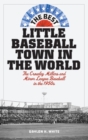 The Best Little Baseball Town in the World : The Crowley Millers and Minor League Baseball in the 1950s - Book