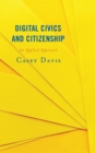 Digital Civics and Citizenship : An Applied Approach - Book