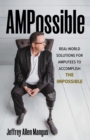 AMPossible : Real-World Solutions for Amputees to Accomplish the Impossible - eBook