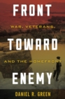 Front toward Enemy : War, Veterans, and the Homefront - Book