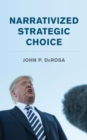Narrativized Strategic Choice - eBook