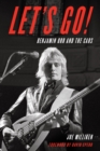 Let's Go! : Benjamin Orr and The Cars - Book