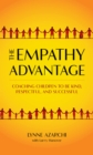 Empathy Advantage : Coaching Children to Be Kind, Respectful, and Successful - eBook