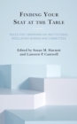 Finding Your Seat at the Table : Roles for Librarians on Institutional Regulatory Boards and Committees - eBook