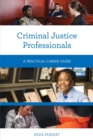 Criminal Justice Professionals : A Practical Career Guide - eBook