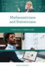 Mathematicians and Statisticians : A Practical Career Guide - Book