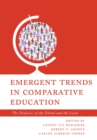 Emergent Trends in Comparative Education : The Dialectic of the Global and the Local - eBook