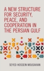 A New Structure for Security, Peace, and Cooperation in the Persian Gulf - Book