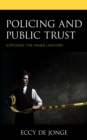 Policing and Public Trust : Exposing the Inner Uniform - Book
