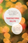 Transnational Hallyu : The Globalization of Korean Digital and Popular Culture - eBook