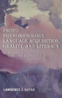 Proto-Phenomenology, Language Acquisition, Orality and Literacy : Dwelling in Speech II - Book