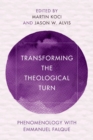 Transforming the Theological Turn : Phenomenology with Emmanuel Falque - Book