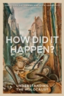 How Did It Happen? : Understanding the Holocaust - Book