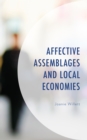 Affective Assemblages and Local Economies - Book