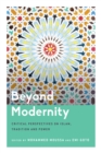 Beyond Modernity : Critical Perspectives on Islam, Tradition and Power - Book