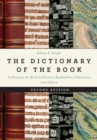Dictionary of the Book : A Glossary for Book Collectors, Booksellers, Librarians, and Others - eBook