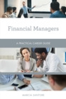 Financial Managers : A Practical Career Guide - Book
