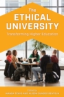 The Ethical University : Transforming Higher Education - Book
